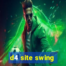 d4 site swing